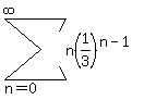 sum%28n%281%2F3%29%5E%28n-1%29%2Cn=0%2Cinfinity%29