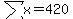 sum%28x%29=+420