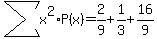 sum%28x%5E2%2AP%28x%29%29+=+2%2F9+%2B+1%2F3+%2B+16%2F9