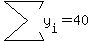 sum%28y%5Bi%5D%29=40