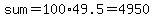 sum=100%2A49.5=+4950