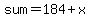 sum=184%2Bx