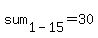 sum%5B1-15%5D=30