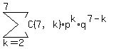 sum+%28C%287%2Ck%29%2Ap%5Ek%2Aq%5E%287-k%29%2Ck=2%2C7%29
