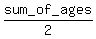 sum_of_ages%2F2