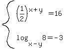 system%28%281%2F2%29%5E%28x%2By%29=16%2C+log%28x-y%2C8%29=-3%29