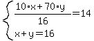 system%28%2810%2Ax%2B70%2Ay%29%2F16=14%2Cx%2By=16%29