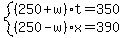 system%28%28250%2Bw%29t=350%2C%28250-w%29x=390%29