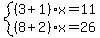system%28%283%2B1%29x=11%2C%288%2B2%29x=26%29