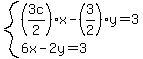 system%28%283c%2F2%29x-%283%2F2%29y=3%2C6x-2y=3%29