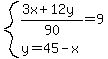 system%28%283x%2B12y%29%2F90=9%2Cy=45-x%29