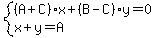 system%28%28A%2BC%29x%2B%28B-C%29y=0%2C++%0D%0Ax%2By+=+A+%29