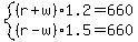 system%28%28r%2Bw%29%2A1.2=660%2C%28r-w%29%2A1.5=660%29