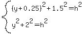system%28%28y%2B0.25%29%5E2%2B1.5%5E2=h%5E2%2Cy%5E2%2B2%5E2=h%5E2%29