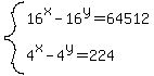 system%28+16%5Ex-16%5Ey=+64512%2C4%5Ex-4%5Ey=+224%29+