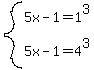 system%28+5x-1+=+1%5E3%2C+5x-1+=+4%5E3%29+