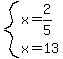system%28+x+=+2%2F5%2C+x+=+13+%29+