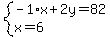 system%28-1%2Ax%2B2y=82%2Cx=6%29