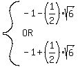 system%28-1-%281%2F2%29sqrt%286%29%2COR%2C-1%2B%281%2F2%29sqrt%286%29%29