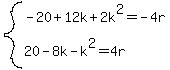 system%28-20%2B12k%2B2k%5E2=-4r%2C20-8k-k%5E2=4r%29