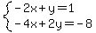 system%28-2x%2By=1%2C-4x%2B2y=-8%29
