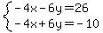 system%28-4x-6y=26%2C-4x%2B6y=-10%29