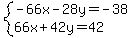 system%28-66x-28y=-38%2C66x%2B42y=42%29