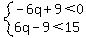 system%28-6q+%2B+9+%3C+0%2C%0D%0A6q+-+9+%3C+15%29