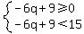 system%28-6q+%2B+9+%3E=+0%2C%0D%0A-6q+%2B+9+%3C+15%29