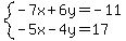 system%28-7x%2B6y=-11%2C-5x-4y=17%29