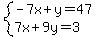 system%28-7x%2By=47%2C7x%2B9y=3%29