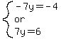 system%28-7y=-4%2Cor%2C7y=6%29