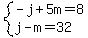 system%28-j%2B5m=8%2Cj-m=32%29