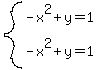 system%28-x%5E2%2By=1%2C-x%5E2%2By=1%29