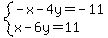 system%28-x-4y=-11%2Cx-6y=11%29