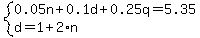 system%280.05n%2B0.1d%2B0.25q=5.35%2Cd=1%2B2%2An%29