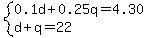 system%280.1d%2B0.25q=4.30%2Cd%2Bq=22%29