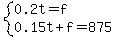 system%280.2t=f%2C0.15t%2Bf=875%29