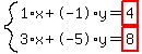 system%281%2Ax%2B-1%2Ay=highlight%284%29%2C3%2Ax%2B-5%2Ay=highlight%288%29%29