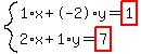 system%281%2Ax%2B-2%2Ay=highlight%281%29%2C2%2Ax%2B1%2Ay=highlight%287%29%29