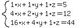 system%281%2Ax%2B1%2Ay%2B1%2Az=5%2C4%2Ax%2B2%2Ay%2B1%2Az=12%2C16%2Ax%2B4%2Ay%2B1%2Az=44%29