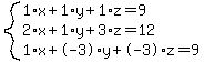 system%281%2Ax%2B1%2Ay%2B1%2Az=9%2C2%2Ax%2B1%2Ay%2B3%2Az=12%2C1%2Ax%2B-3%2Ay%2B-3%2Az=9%29