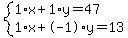 system%281%2Ax%2B1%2Ay=47%2C1%2Ax%2B-1%2Ay=13%29