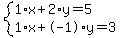 system%281%2Ax%2B2%2Ay=5%2C1%2Ax%2B-1%2Ay=3%29