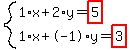 system%281%2Ax%2B2%2Ay=highlight%285%29%2C1%2Ax%2B-1%2Ay=highlight%283%29%29