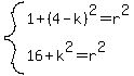 system%281%2B%284-k%29%5E2=r%5E2%2C16%2Bk%5E2=r%5E2%29