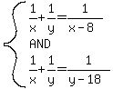 system%281%2Fx%2B1%2Fy=1%2F%28x-8%29%2CAND%2C1%2Fx%2B1%2Fy=1%2F%28y-18%29%29