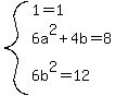 system%281=1%2C6a%5E2%2B4b=8%2C6b%5E2=12%29