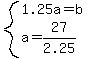 system%281.25a=b%2Ca=27%2F2.25%29