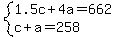 system%281.5c%2B4a=662%2Cc%2Ba=258%29